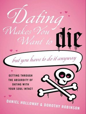cover image of Dating Makes You Want To Die